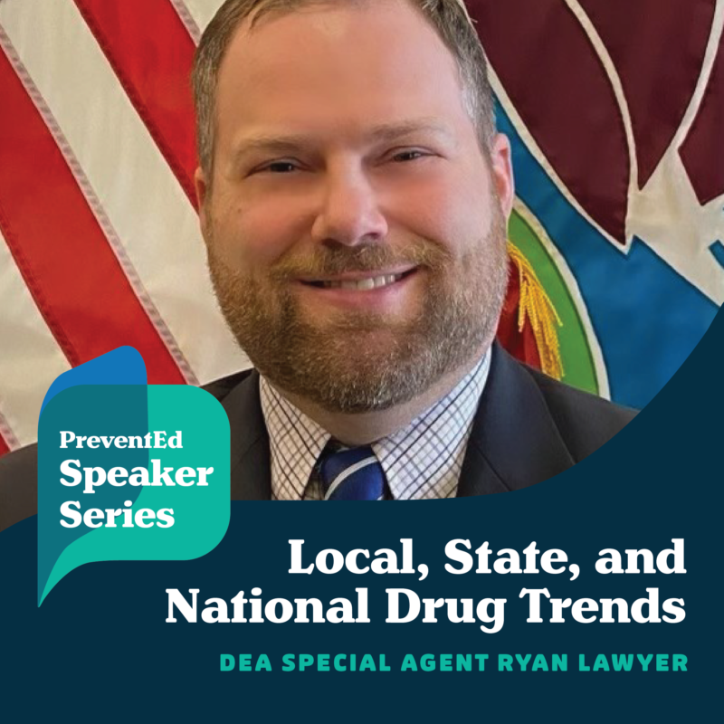 Small image for PreventEd Speaker Series announcement featuring DEA Special Agent Ryan Lawyer